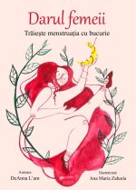 Darul Femeii – Trăiește menstruația cu bucurie